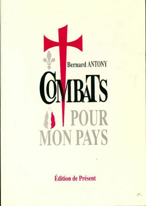 Livrenpoche : Combats pour mon pays - Bernard Antony - Livre