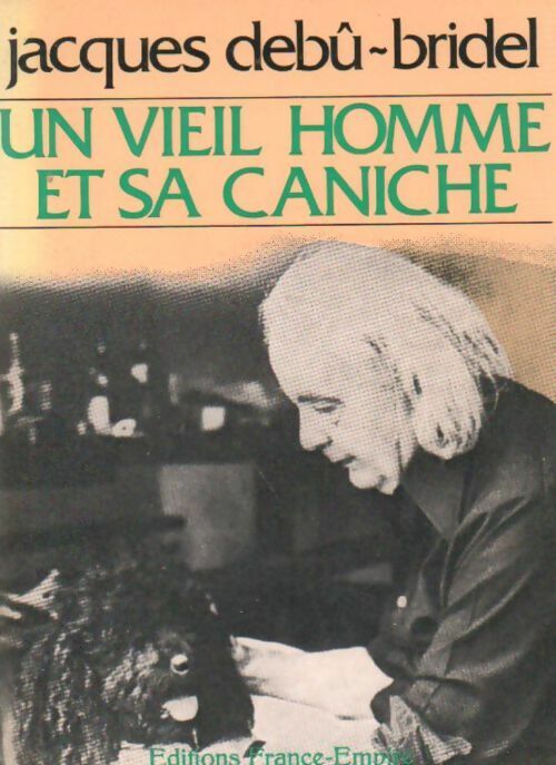 Livrenpoche : Un vieil homme et sa caniche - Jacques Debu-Bridel - Livre