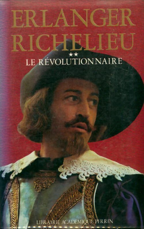 Livrenpoche : Richelieu Tome II : Le révolutionnaire - Philippe Erlanger - Livre