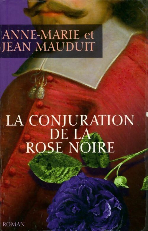 Livrenpoche : La conjuration de la rose noire - Anne-Marie Mauduit, Jean Mauduit - Livre