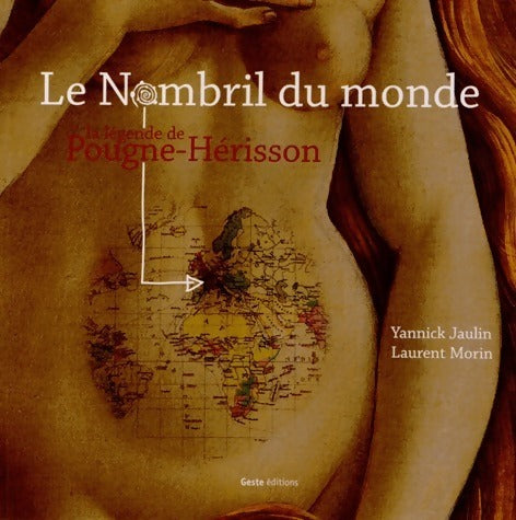 Livrenpoche : Le nombril du monde - Yannick Jaulin, Laurent Morin - Livre
