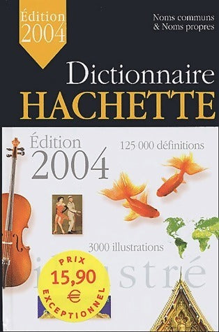 Dictionnaire hachette illustré 2004 - Collectif -  Hachette Education GF - Livre