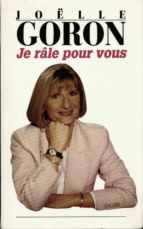 Livrenpoche : Je râle pour vous - Joëlle Goron - Livre