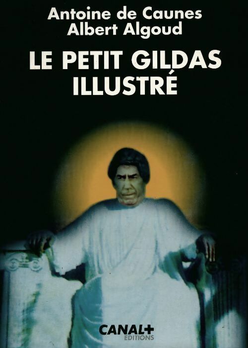 Le petit Gildas illustré - Albert Algoud ; Antoine De Caunes -  Canal + GF - Livre