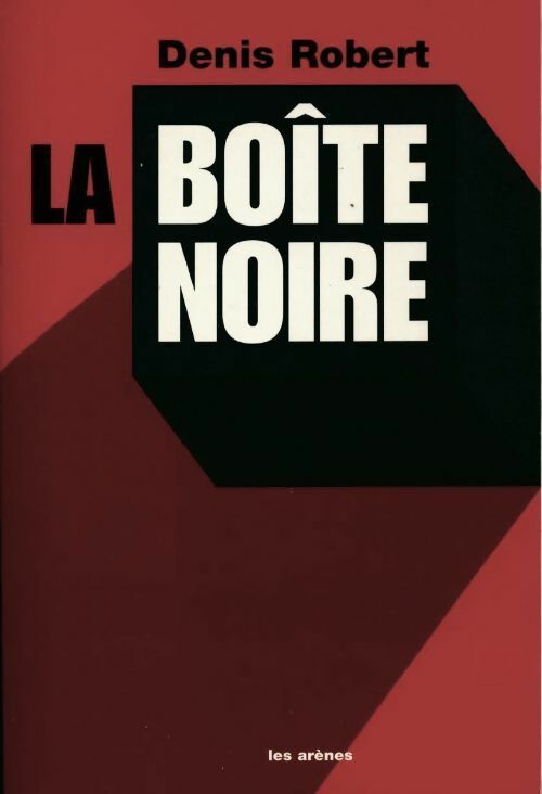 Livrenpoche : La boîte noire - Denis Robert - Livre
