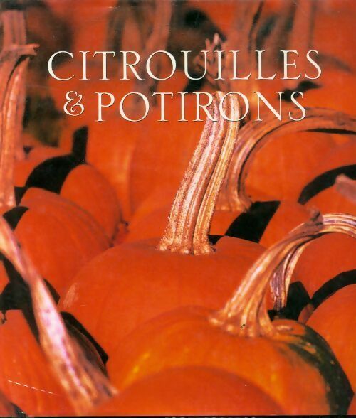 Livrenpoche : Citrouilles & potirons - Josette Gontier - Livre