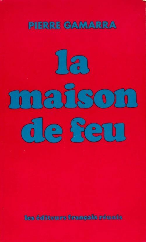 Livrenpoche : La maison de feu - Pierre Gamarra - Livre