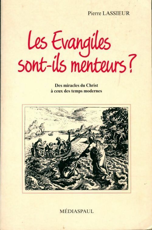 Livrenpoche : Les Evangiles sont-ils menteurs ? - Dr Pierre Lassieur - Livre