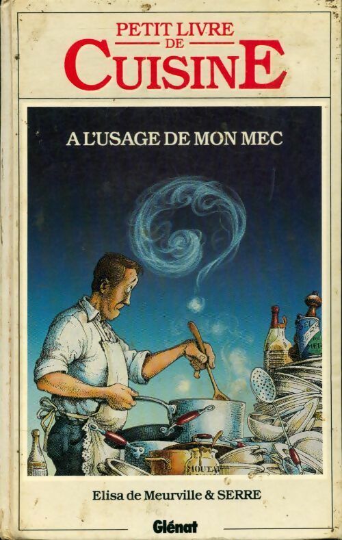 Livrenpoche : Petit livre de cuisine à l'usage de mon mec - Elisabeth De Meurville - Livre