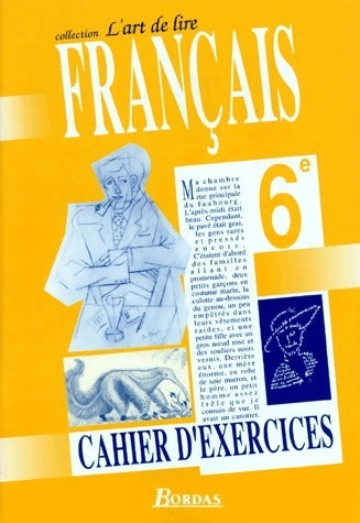 Français 6e. Cahier d'exercices - Collectif -  L'art de lire - Livre