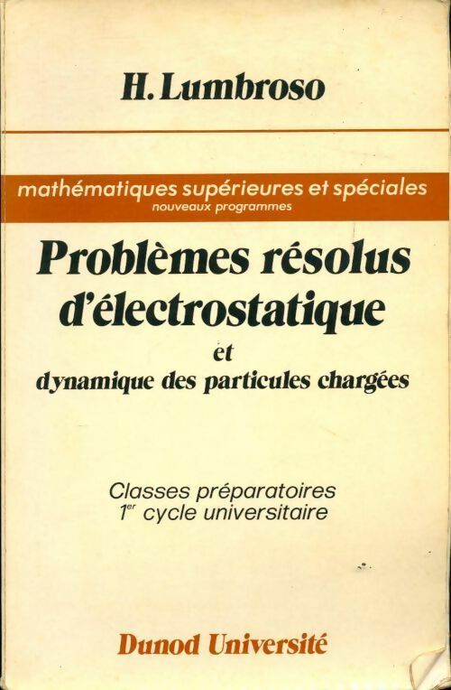 Livrenpoche : Problèmes résolus d'électrostatique et dynamique des particules chargées - Hubert Lumbroso - Livre