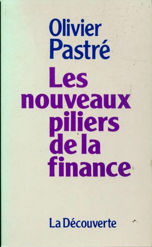Livrenpoche : Les nouveaux piliers de la finance : Essai - Olivier Pastré - Livre