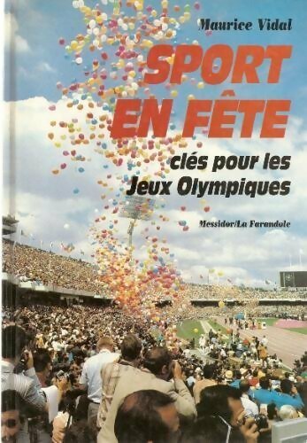 Sport en fête. Clés pour les Jeux Olympiques - Maurice Vidal -  Messidor GF - Livre
