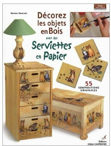 Livrenpoche : Décorez les objets en bois avec des serviettes en papier - Denise Hoerner - Livre