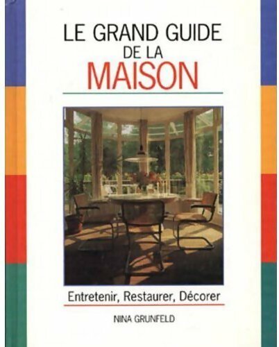 Livrenpoche : Le grand guide de la maison. Entretenir, restaurer, décorer - Nina Grunfeld - Livre