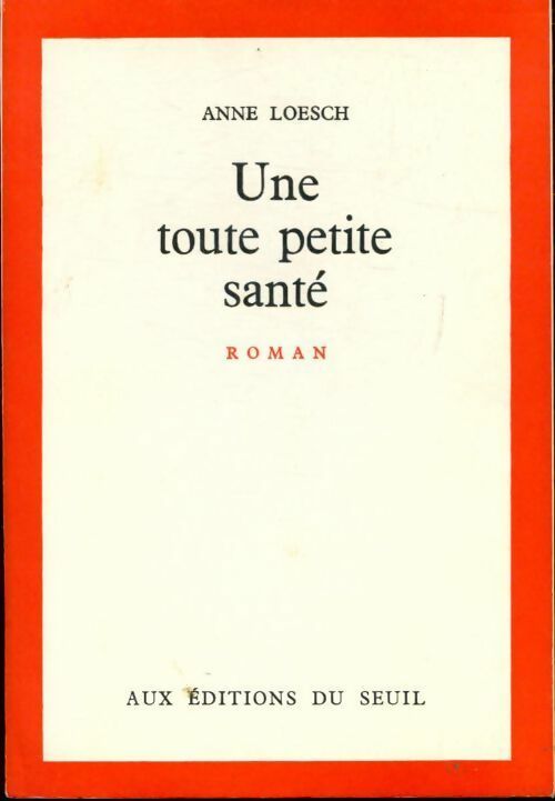 Livrenpoche : Une toute petite santé - Anne Loesch - Livre
