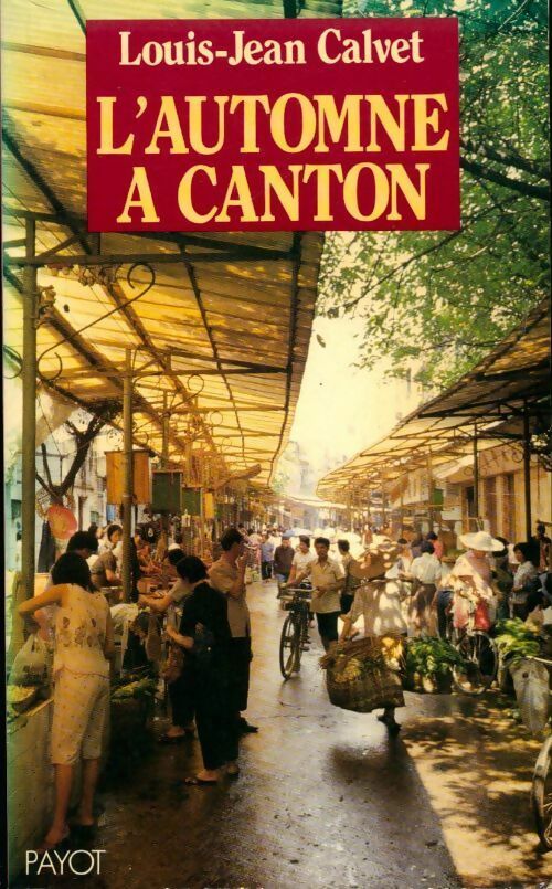 Livrenpoche : L'automne à Canton - Louis-Jean Calvet - Livre