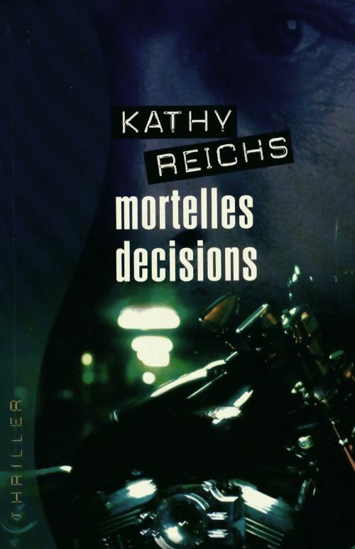 Livrenpoche : Mortelles décisions - Kathy Reichs - Livre