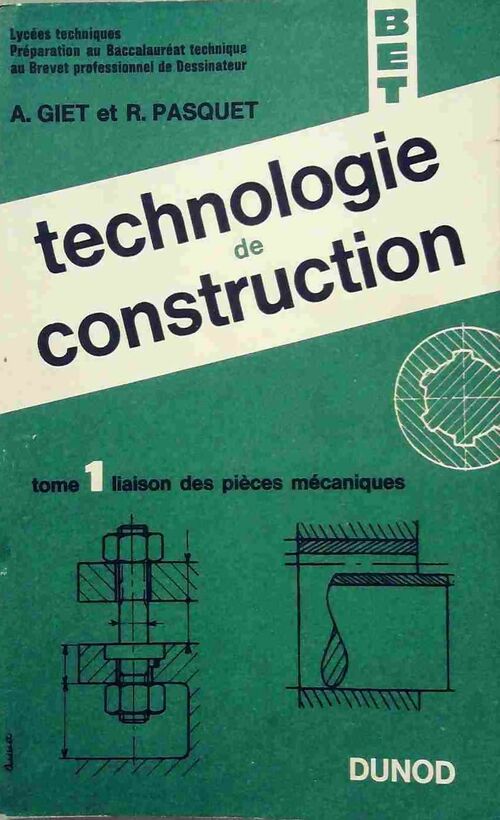 Livrenpoche : Technologie de construction Tome I : Liaison des pièces mécaniques - A. Giet - Livre