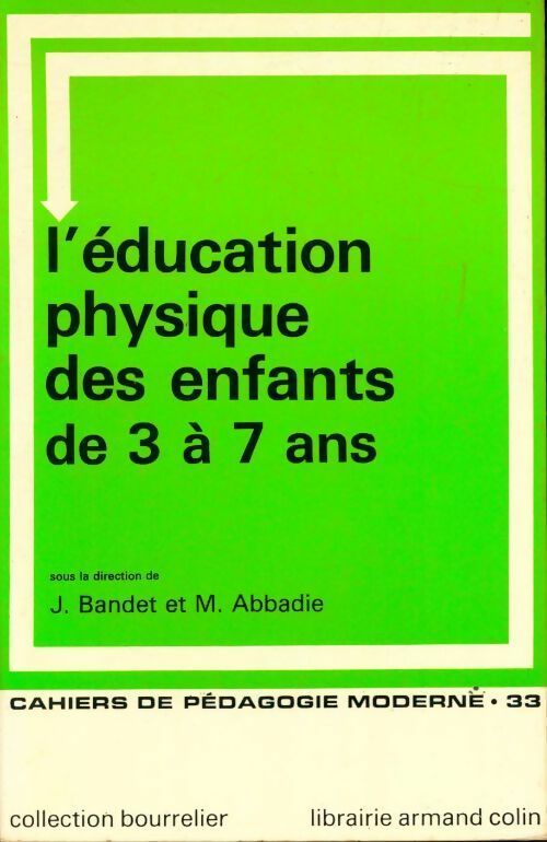 Livrenpoche : L'éducation physique des enfants de 3 à 7 ans - M. Abbadie, Jeanne Bandet - Livre