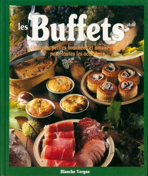 Livrenpoche : Les buffets. Canapés petites bouchées et amuse-gueule pour toutes les occasions - Blanche Vergne - Livre