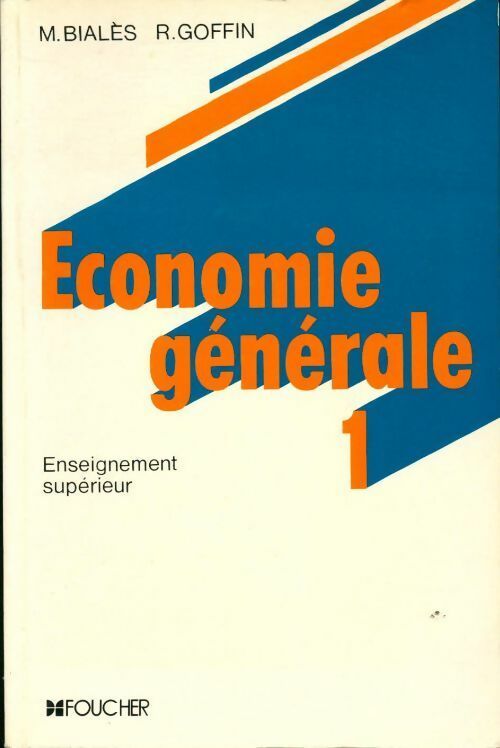 Livrenpoche : Économie générale Tome I : Économie générale - M. Bialès, R. Goffin - Livre