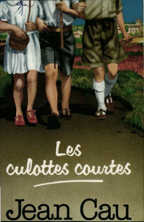 Livrenpoche : Les culottes courtes - Jean Cau - Livre