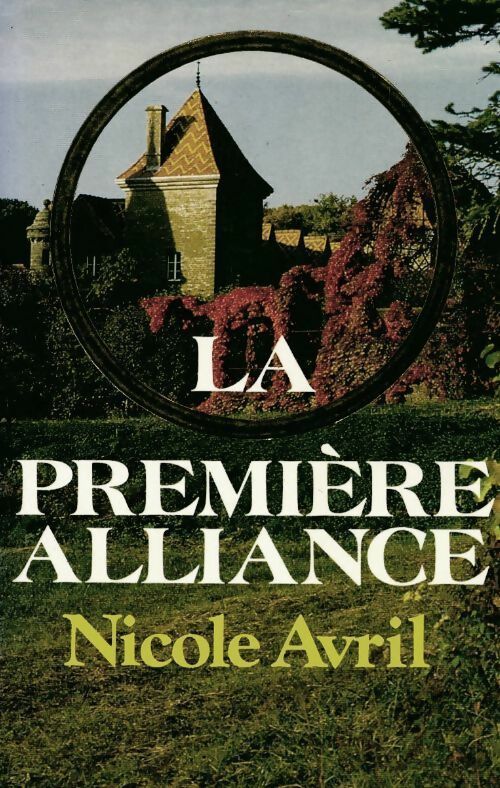 La première alliance - Nicole Avril -  France Loisirs GF - Livre