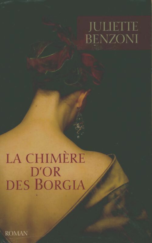 Livrenpoche : La chimère d'or des Borgia - Juliette Benzoni - Livre
