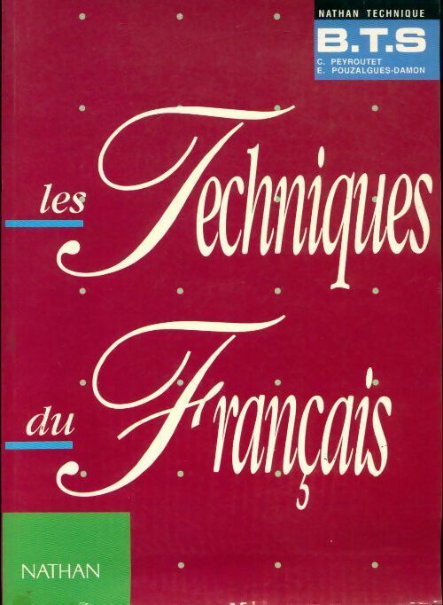 Livrenpoche : Les techniques du français BTS - claude Peyroutet, E. Pouzalgues-Damon - Livre