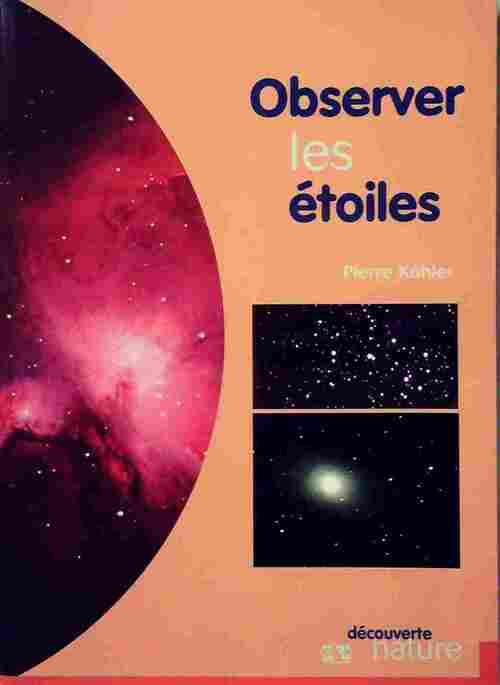 Livrenpoche : Observer les étoiles - Pierre Kohler - Livre
