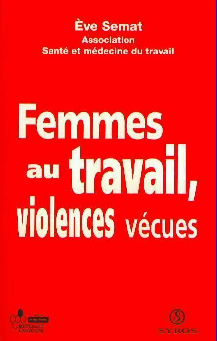 Livrenpoche : Femmes au travail, Violences vécues - Eve Semat - Livre