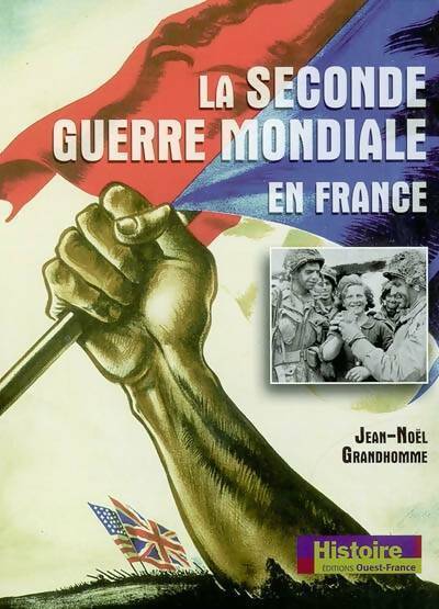 Livrenpoche : La seconde guerre mondiale en France - Jean-Noël Grandhomme - Livre