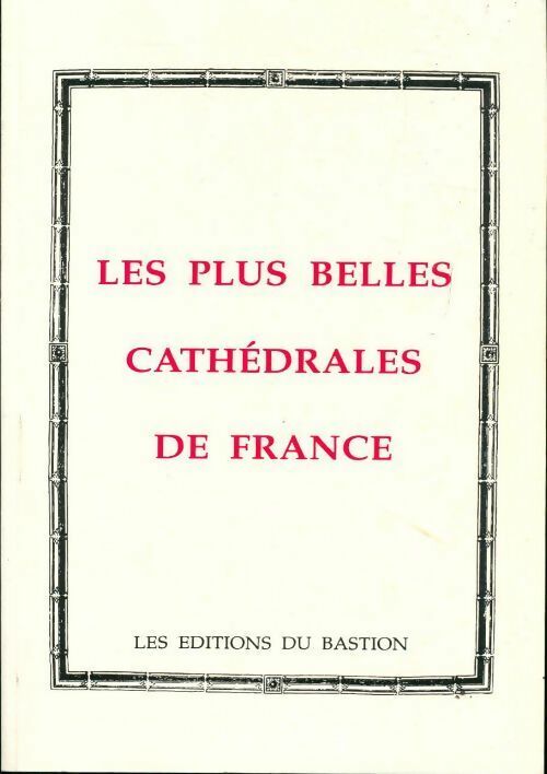 Livrenpoche : Les plus belles cathédrales de France - Collectif - Livre