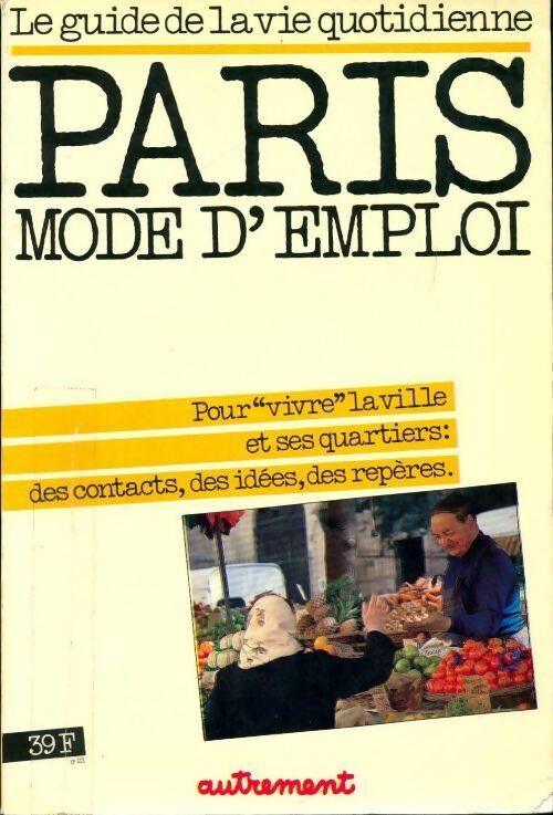 Livrenpoche : Paris mode d'emploi. Le guide de la vie quotidienne - Collectif - Livre