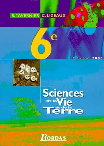 Sciences de la vie et de la terre 6e - R. Tavernier -  Tavernier - Livre