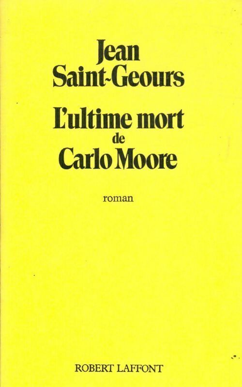 Livrenpoche : L'ultime mort de Carlo Moore - Jean Saint-Geours - Livre