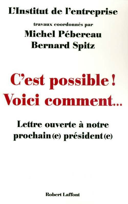 Livrenpoche : C'est possible ! voici comment... Lettre ouverte à notre prochain(e) président(e) - Institut De L'Entreprise - Livre
