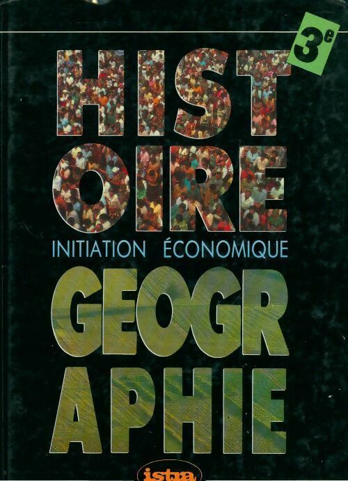 Livrenpoche : Histoire-géographie 3e. Initiation économique - Jacques Grell - Livre