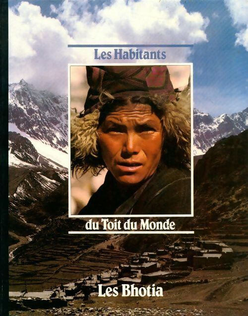 Livrenpoche : Les habitants du toit du monde. Les Bhotia - Windsor Chorlton - Livre