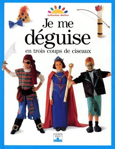 Livrenpoche : Je me déguise en trois coups de ciseaux - Priscilla Hershberger - Livre