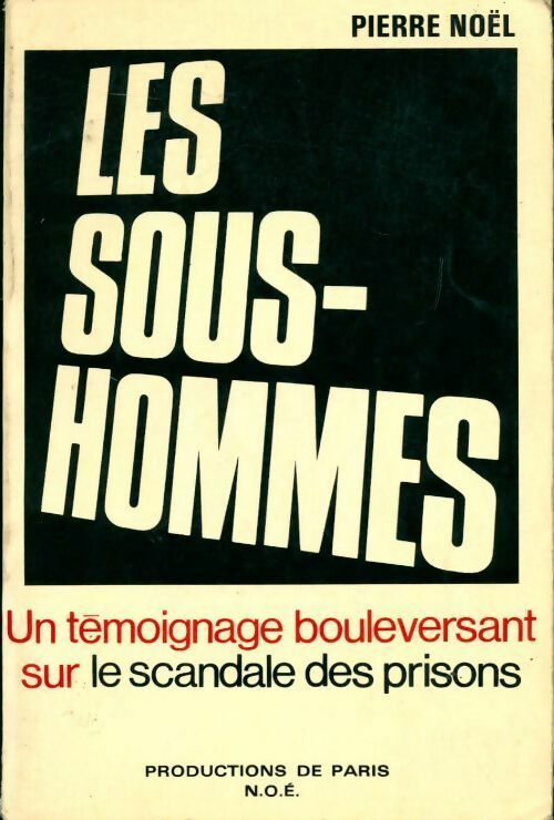 Les sous-hommes - Pierre Noël -  Paris GF - Livre