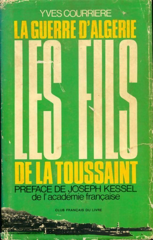 Livrenpoche : La guerre d'Algérie Tome I : Les fils de la Toussaint - Yves Courrière - Livre