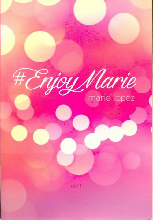 Livrenpoche : Enjoy Marie - Marie Lopez - Livre