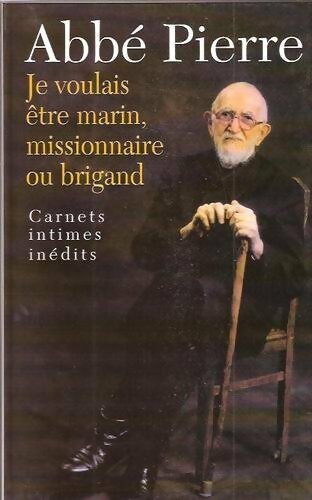 Livrenpoche : Je voulais être marin, missionnaire ou brigand - Abbé Pierre - Livre