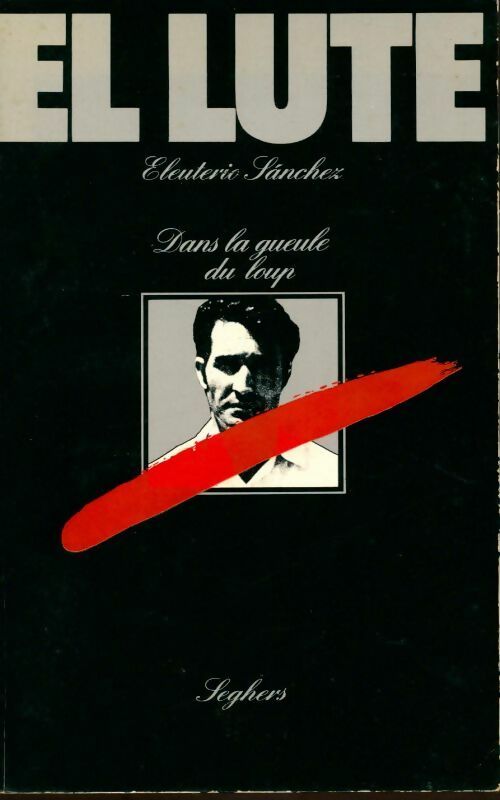 Livrenpoche : El lute dans la gueule du loup - Rodriguez Eleuterio Sanchez - Livre