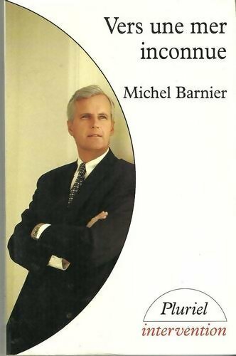 Livrenpoche : Vers une mer inconnue - Michel Barnier - Livre
