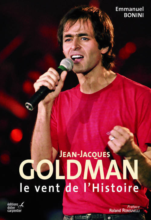 Livrenpoche : Jean-jacques Goldman. Le vent de l'histoire - Emmanuel Bonini - Livre