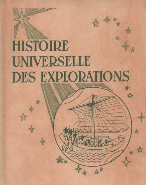 Livrenpoche : Histoire universelle des explorations Tome IV : Epoque contemporaine - L.-H. Parias - Livre
