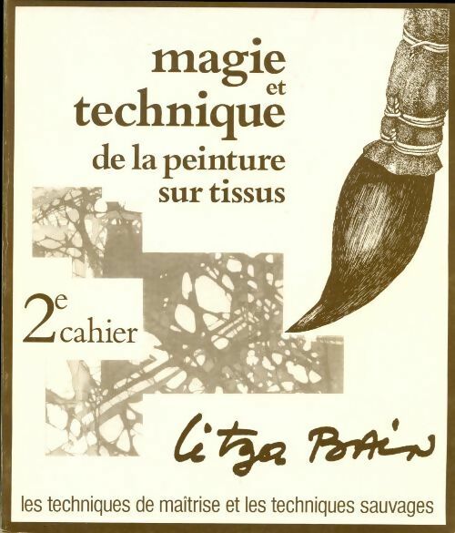 Livrenpoche : Magie et technique de la peinture sur tissus 2è cahier - Litza Bain - Livre